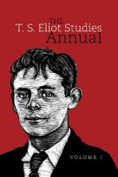 book The T. S. Eliot Studies Annual : Volume 1