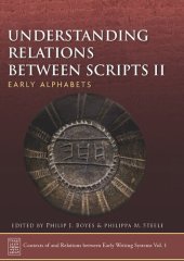 book Understanding Relations Between Scripts II: Early Alphabets (Contexts of and Relations between Early Writing Systems (CREWS)) (Volume 1)