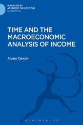 book Time and the Macroeconomic Analysis of Income (Bloomsbury Academic Collections: Economics)