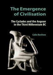 book The Emergence of Civilisation: The Cyclades and the Aegean in the Third Millennium BC