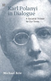 book Karl Polanyi in Dialogue: A Socialist Thinker for Our Times