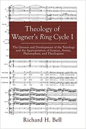 book Theology of Wagner’s Ring Cycle I : The Genesis and Development of the Tetralogy and the Appropriation of Sources, Artists, Philosophers, and Theologians