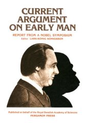 book Current Argument on Early Man: Report from a Nobel Symposium