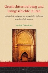 book Geschichtsschreibung und Sinngeschichte in Iran: Historische Erzählungen von mongolischer Eroberung und Herrschaft, 1933–2011