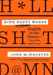 book Nine Nasty Words: English in the Gutter: Then, Now, and Forever