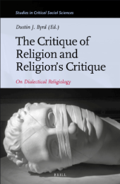 book The Critique of Religion and Religion's Critique: On Dialectical Religiology