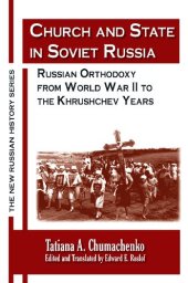 book Church and State in Soviet Russia: Russian Orthodoxy from World War II to the Khrushchev Years