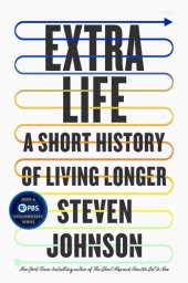 book Extra Life: A Short History of Living Longer