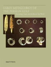 book Early Metallurgy of the Persian Gulf: Technology, Trade, and the Bronze Age World