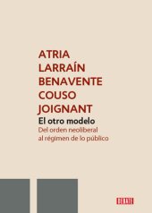 book El otro modelo: del orden neoliberal al régimen de lo público