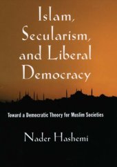 book Islam, Secularism, and Liberal Democracy : Toward a Democratic Theory for Muslim Societies