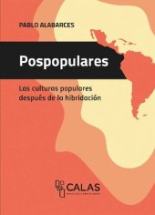 book Pospopulares: Las culturas populares después de la hibridación