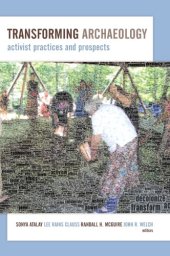 book Transforming Archaeology: Activist Practices and Prospects