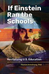 book If Einstein Ran the Schools: Revitalizing U. S. Education