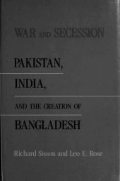 book War and Secession: Pakistan, India, and the Creation of Bangladesh