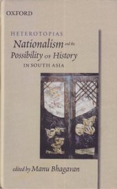 book Heterotopias: Nationalism and the Possibility of History in South Asia