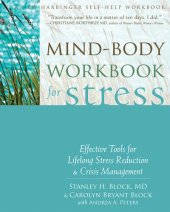 book Mind-Body Workbook for Stress: Effective Tools for Lifelong Stress Reduction & Crisis Management