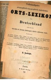 book Vollständigstes geographische-topographisch-statistisches Orts-Lexikon von Deutschland : sowie der unter Osterreichs und Preussens Botmassigkeit stehenden nichtdeutschen Lander.