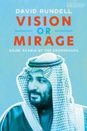 book Vision or Mirage: Saudi Arabia at the Crossroads