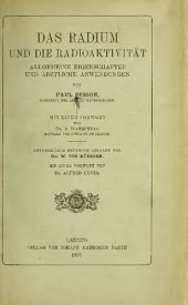 book Das Radium und die Radioaktivität. Allgemeine Eigenschaften und ärztliche Anwendungen