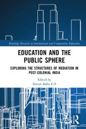 book Education and the Public Sphere: Exploring the Structures of Mediation in Post-Colonial India