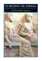 book O Mundo de Atenas - Uma introdução à cultura clássica ateniense