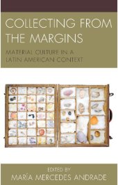 book Collecting from the Margins: Material Culture in a Latin American Context