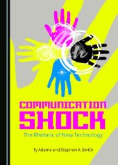 book Communication Shock: The Rhetoric of New Technology