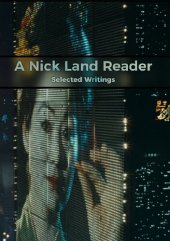 book A Nick Land Reader: Selected Writings