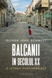 book Balcanii in secolul XX O istorie postimperiala