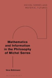 book Mathematics and Information in the Philosophy of Michel Serres