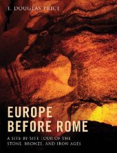 book Europe before Rome: A Site-by-Site Tour of the Stone, Bronze, and Iron Ages