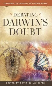 book Debating Darwin’s Doubt: A Scientific Controversy that Can No Longer Be Denied