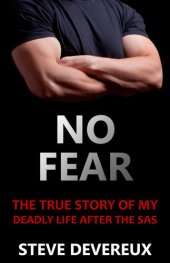 book No Fear: The True Story of My Deadly Life After the SAS