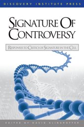 book Signature of Controversy: Responses to Critics of Signature in the Cell