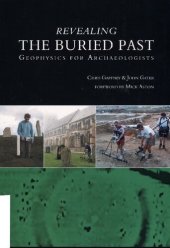 book Revealing the Buried Past: Geophysics for Archaeologists