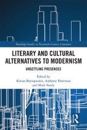 book Literary and Cultural Alternatives to Modernism: Unsettling Presences