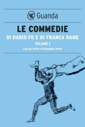 book Le commedie di Dario Fo e Franca Rame. Gli arcangeli non giocano a flipper-Aveva due pistole con gli occhi bianchi e neri-Chi ruba un piede è fortunato in amore