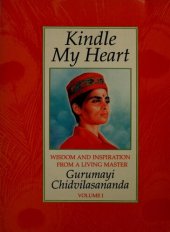 book Kindle My Heart, Volume 1: Wisdom and Inspiration from a Living Master