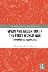 book Spain and Argentina in the First World War: Transnational Neutralities