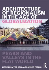 book Architecture of Regionalism in the Age of Globalization: Peaks and Valleys in the Flat World