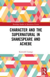 book Character and the Supernatural in Shakespeare and Achebe