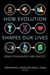 book How Evolution Shapes Our Lives: Essays on Biology and Society