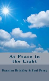 book At Peace in the Light; The Further Adventures of a Reluctant Psychic Who Reveals the Secret of Your Spiritual Powers