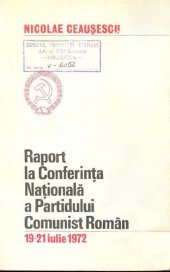 book Raport la Conferința Națională a Partidului Comunist Român 19—21 iulie 1972