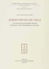 book Joseph Penso de Vega - La creación de un perfil cultural y literario entre Ámsterdam y Livorno