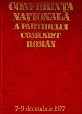 book Conferința națională a Partidului Comunist Român 7—9 decembrie 1977