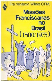 book Missões franciscanas no Brasil (1500-1975)