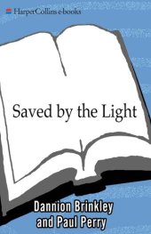 book Saved by the Light; The True Story of a Man Who Died Twice and the Profound Revelations He Received