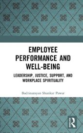 book Employee Performance and Well-being: Leadership, Justice, Support, and Workplace Spirituality